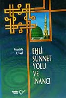 Ehli Sünnet Yolu ve İnancı
