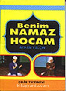 Benim Namaz Hocam - Bilinmeyen Yazar