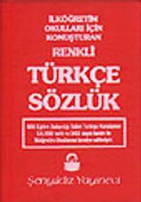 İlköğretim Okulları İçin Konuşturan Renkli Türkçe Sözlük (Kitap Kağıdı Plastik Kapak)