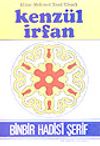 Kenz&uuml;l İrfan / Binbir Hadis'i Şerif
