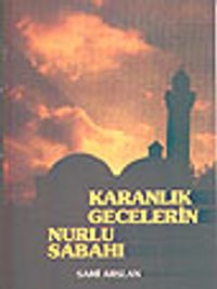 Karanlık Gecelerin Nurlu Sabahı
