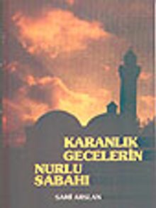 Karanlık Gecelerin Nurlu Sabahı