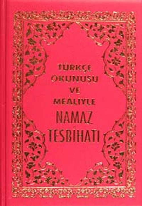 Türkçe Okunuşu ve Mealiyle Namaz Tesbihatı (Kod: 1563)