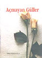 Açmayan Güller