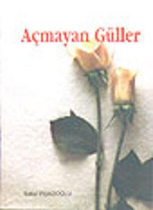 Açmayan Güller