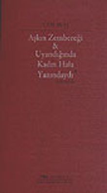 Aşkın Zembereği / Uyandığında Kadın Hala Yanındaydı