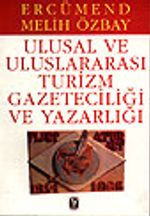 Ulusal ve Uluslararası Turizm Gazeteciliği ve Yazarlığı