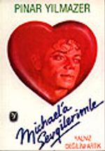 Michael'a Sevgilerimle / Yalnız Değilim Artık