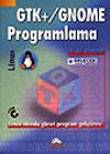 GTK+/Gnome Programlama / Linux Altında G&ouml;rsel Program Geliştirme