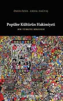Popüler Kültürün Hakimiyeti & Bir Türkiye Hikayesi