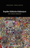 Popüler Kültürün Hakimiyeti & Bir Türkiye Hikayesi