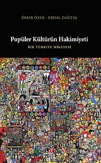 Popüler Kültürün Hakimiyeti & Bir Türkiye Hikayesi
