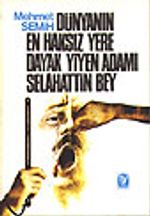 Dünyanın En Haksız Yere Dayak Yiyen Adamı Selahattin Bey