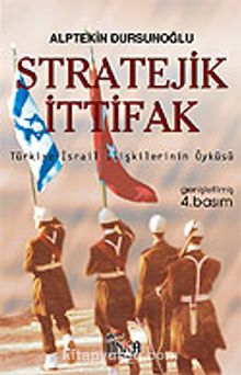 Stratejik İttifak/Türkiye-İsrail İlişkilerinin Öyküsü