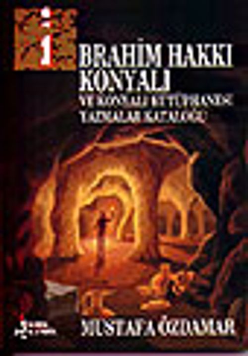 İbrahim Hakkı Konyalı / Ve Konyalı Kütüphanesi Yazmalar Kataloğu