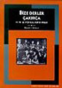 Bize Derler Çakırca 19. ve 20. Yüzyılda Ege'de Efeler