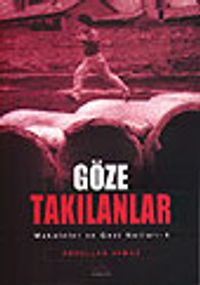 Göze Takılanlar / Makaleler ve Gezi Notları 4