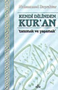 Kendi Dilinden Kur'an / Tanımak ve Yaşamak
