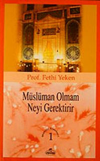 Müslüman Olmam Neyi Gerektirir?