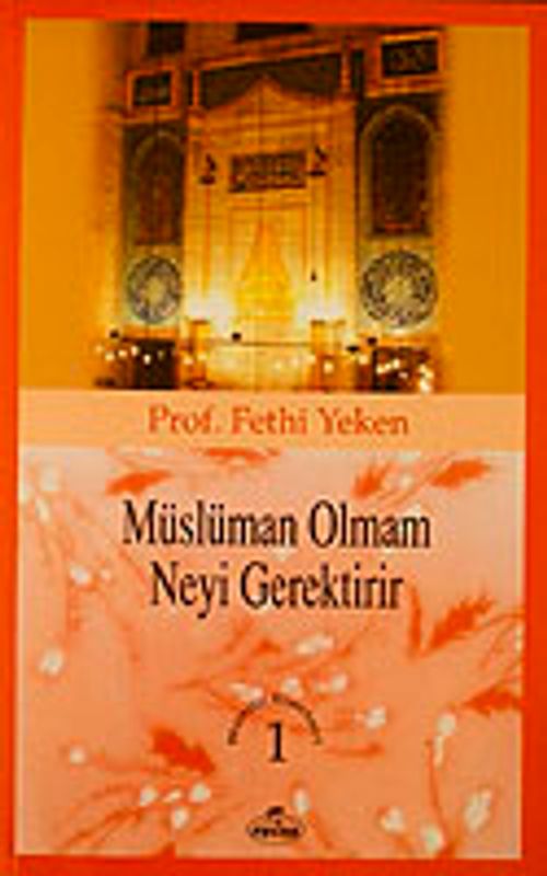 Müslüman Olmam Neyi Gerektirir?