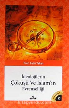 İdeolojilerin Çöküşü ve İslamın Evrenselliği