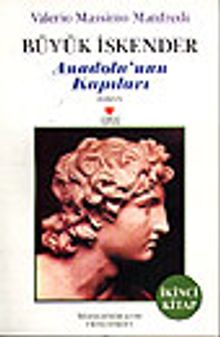 Büyük İskender 2  Anadolu'nun Kapıları