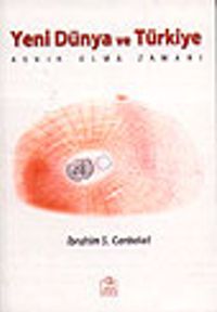 Yeni Dünya ve Türkiye / Aşkın Olma Zamanı