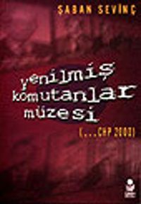 Yenilmiş Komutanlar Müzesi / ... CHP 2000