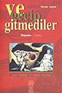 Ve Geçip Gitmediler