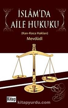 İslam'da Aile Hukuku (Karı - Koca Hakları) - Ebu'l Ala Mevdudi