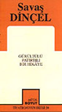 Gürültülü Patırtılı Bir Hikaye