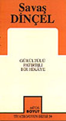 Gürültülü Patırtılı Bir Hikaye