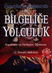 Bilgeliğe Yolculuk &Paramhansa Yogananda ile
