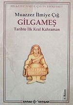 Gilgameş/  Tarihte İlk Kral Kahraman