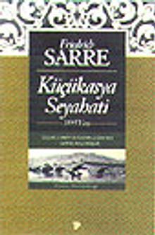 Küçükasya Seyahati -1895 Yazı-Selçuklu Sanatı ve Ülkenin Coğrafyası Üzerine Araştırmalar