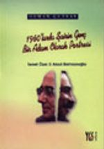 1960'larda Şairin Genç Bir Adam Olarak Portresi İsmet Özel-Ataol Behramoğlu