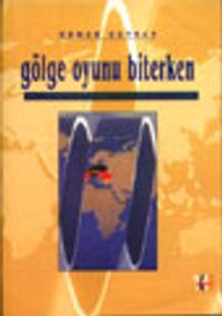 Gölge Oyunu Biterken
