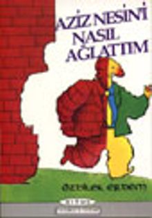 Aziz Nesin'i Nasıl Ağlattım