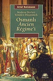 Osmanlı Ancien Regime'i & Modern Devleti Yeniden Düşünmek