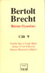 Bütün Oyunları Cilt 9/ Puntila Ağa ve Uşağı Matti/ Artura Ui'nin Yükselişi/ Simone Machard'ın Düşler