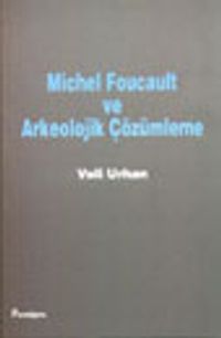 Michel Foucault ve Arkeolojik Çözümleme