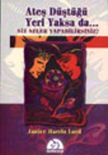 Ateş Düştüğü Yeri Yaksa da Siz Neler Yapabilirsiniz