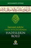 İmamların Fıkhi İhtilaflarında Hadislerin Rol&uuml;