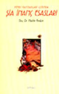 Şia İnanç Esasları&Kendi Kaynakları Işığında