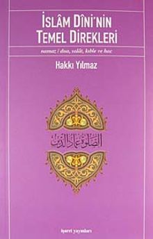 İslam Dini'nin Temel Direkleri & Namaz/ Dua, Salat, Kıble ve Hac