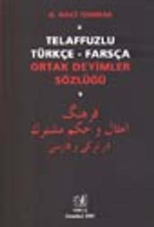 Telaffuzlu Türkçe-Farsça Ortak Deyimler Sözlüğü