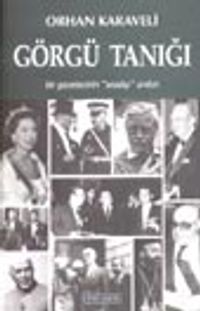 Görgü Tanığı / Bir Gazetecinin "Sıradışı" Anıları