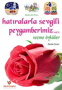 Hatıralarla Sevgili Peygamberimiz (s.a.v) & Seçme Öyküler