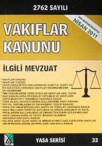 Vakıflar Kanunu ve İlgili Mevzuat (Yasa Serisi 33)
