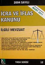 2004 Sayılı İcra ve İflas Kanunu İlgili Mevzuat (Yasa Serisi 12)